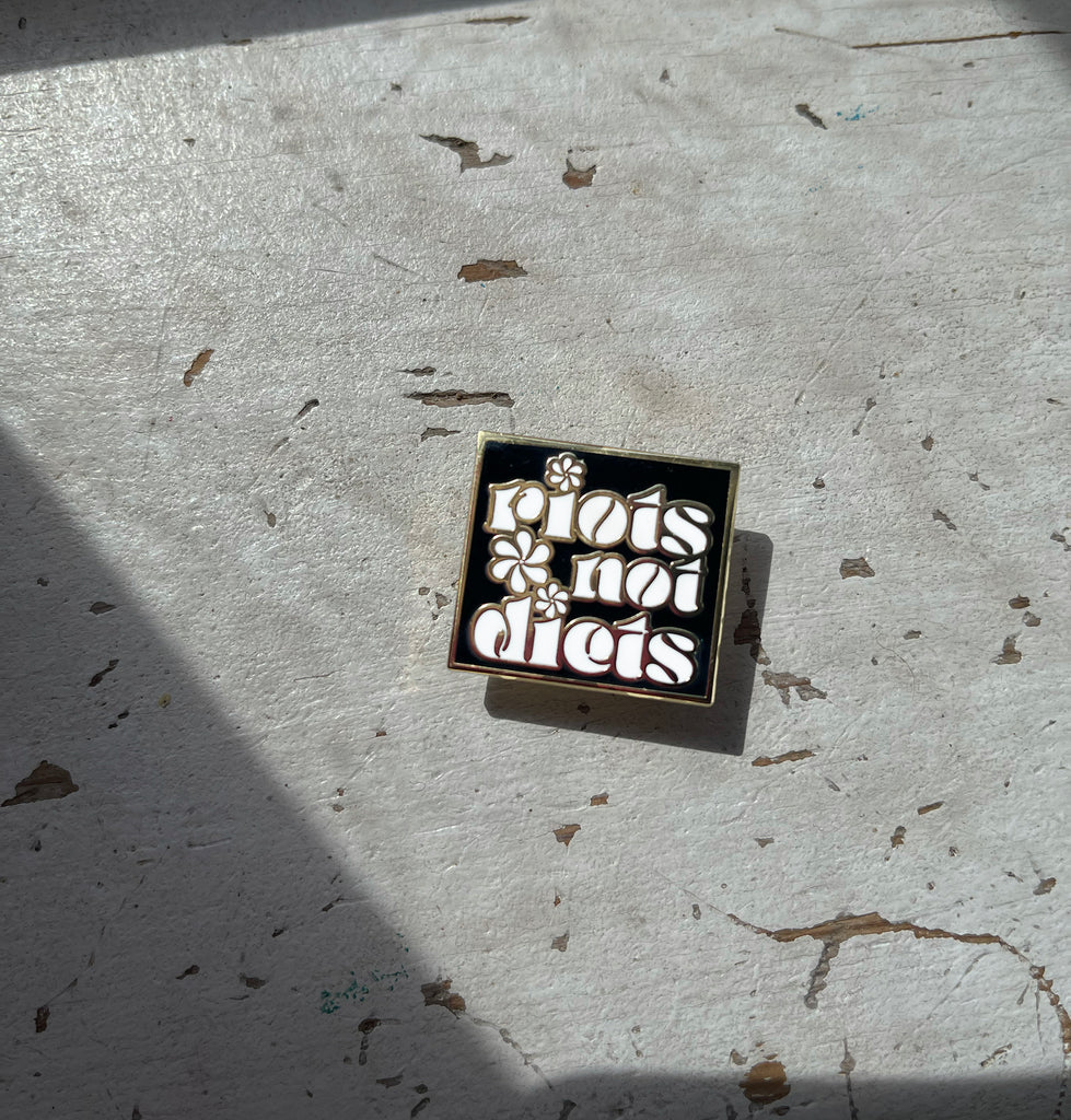 Riots not diets hard enamel pin